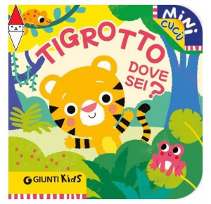 , , , GIOCO EDUCATIVO GIUNTI EDITORE TIGROTTO DOVE SEI